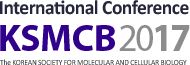 ICKSMCB 2017 : International Conference of the Korean Society for Molecular and Cellular Biology