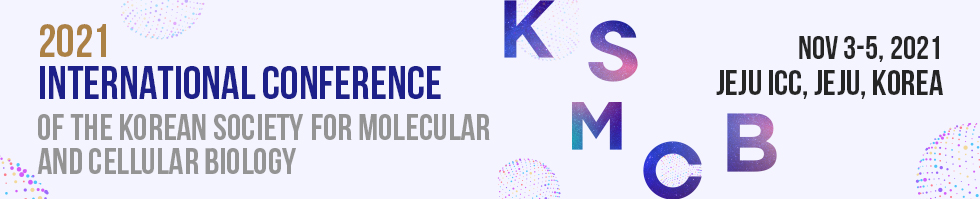 ICKSMCB 2021 / 2021 International Conference of the Korean Society for Molecular and Cellular Biology / November 3 - 5, 2021 / ICC JEJU