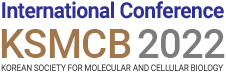 ICKSMCB 2022 : International Conference of the Korean Society for Molecular and Cellular Biology